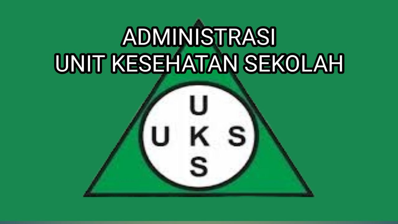 FILE ADMINISTRASI UKS (UNIT KESEHATAN SEKOLAH) ATAU UKM (UNIT KESEHATAN MADRASAH)